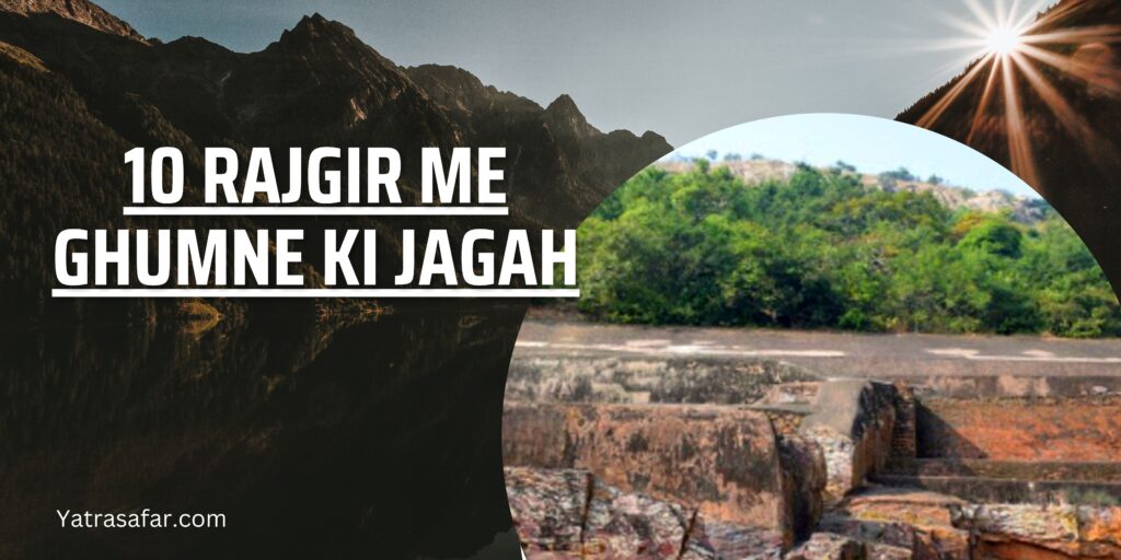 rajgir tourist jagah